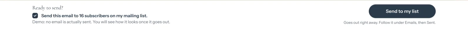 The Ready to send bar along the bottom of the page, with the confirmation box checked and a Send to my list button (opens a larger picture)